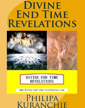 Divine End Time Revelations Philipa Kuranchie
