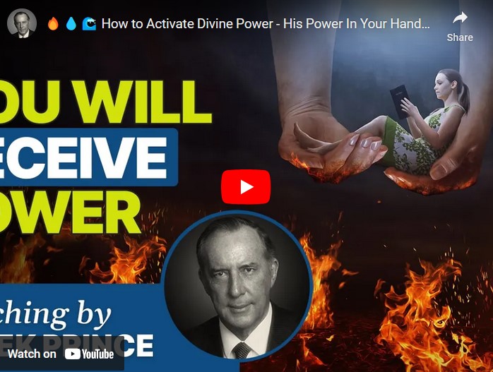 How to Activate Divine Power His Power In Your Hands Derek Prince