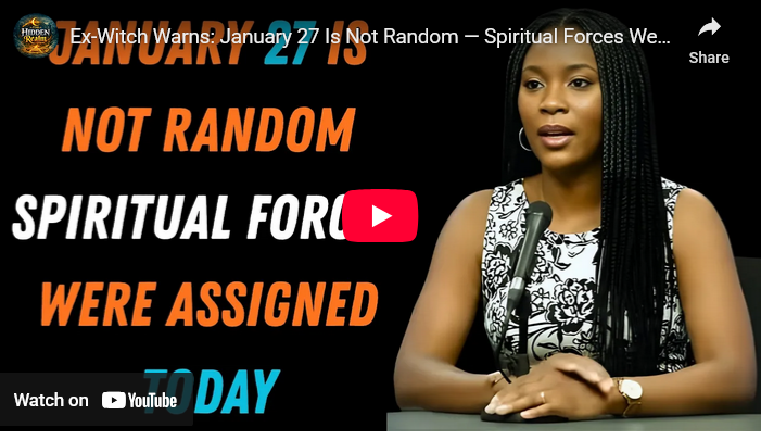 Ex-Witch Warns: January 27 Is Not Random — Spiritual Forces Were Assigned Today 