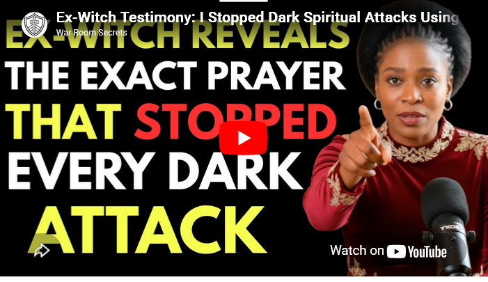 Ex-Witch Testimony: I Stopped Dark Spiritual Attacks Using This Powerful Prayer 