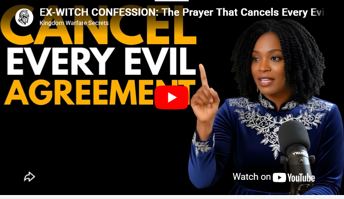EX-WITCH CONFESSION: The Prayer That Cancels Every Evil Agreement 