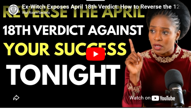 Ex-Witch Exposes April 18th Verdict: How to Reverse the 12th Hour Curse Tonight