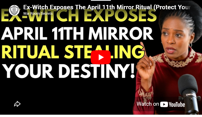 Ex-Witch Exposes The April 11th Mirror Ritual (Protect Your Destiny!) 