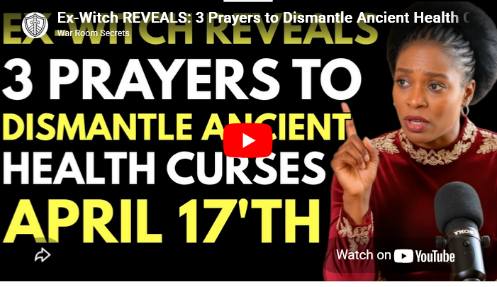 Ex-Witch REVEALS: 3 Prayers to Dismantle Ancient Health Curses on April 17th 