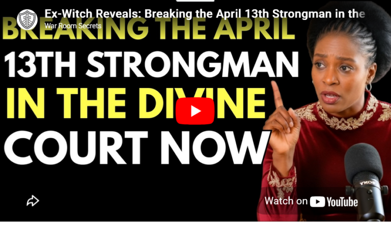 Ex-Witch Reveals: Breaking the April 13th Strongman in the Divine Court 