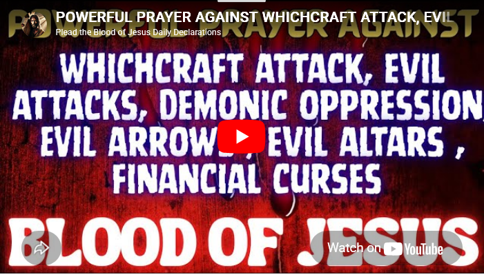 POWERFUL PRAYER AGAINST WHICHCRAFT ATTACK, EVIL ATTACKS, DEMONIC OPPRESSION, EVIL | BLOOD OF JESUS 