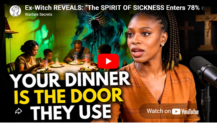 Ex-Witch REVEALS: “The SPIRIT OF SICKNESS Enters 78% of Christians Through Their DINNER” 