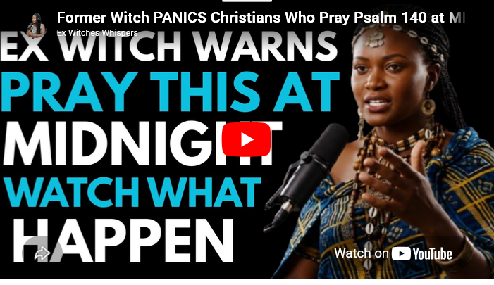 Former Witch PANICS Christians Who Pray Psalm 140 at MIDNIGHT… We FEAR Them!  