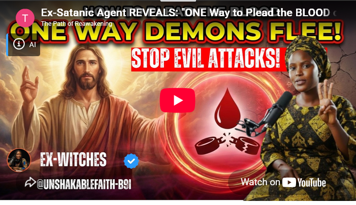 Ex-Satanic Agent REVEALS: “ONE Way to Plead the BLOOD of Jesus That Makes 100% of Demons Flee