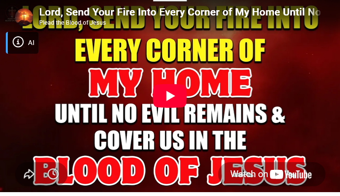 Lord, Send Your Fire Into Every Corner of My Home Until No Evil Remains! 