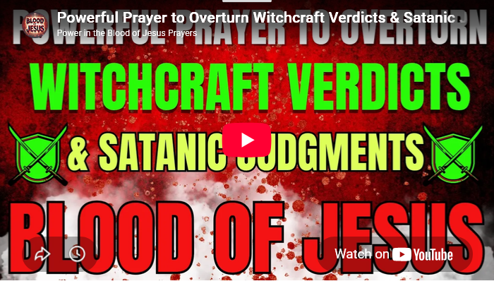 Powerful Prayer to Overturn Witchcraft Verdicts & Satanic Judgements| Covered by the Blood